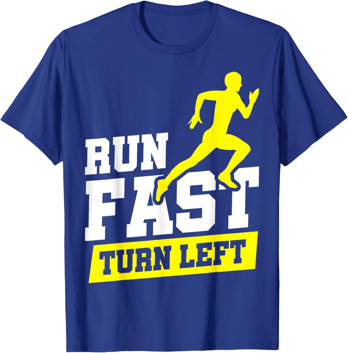 Run Fast Turn Left Track T-Shirt - T-Shirt | Royal