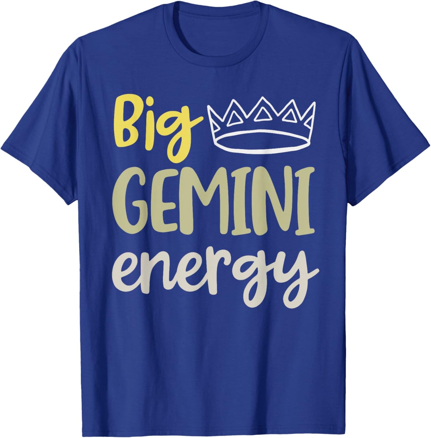 Big Gemini Energy Gemini Queen King Women June Birthday May T-Shirt - T-Shirt | Royal