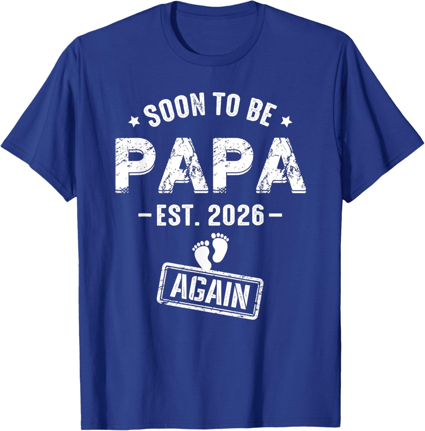 Soon to Be Papa Again Promoted to Papa Again 2026 T-Shirt - T-Shirt | Royal