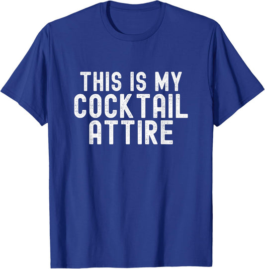 This Is My Cocktail Attire, Funny Christmas Birthday Party T-Shirt - T-Shirt | Royal
