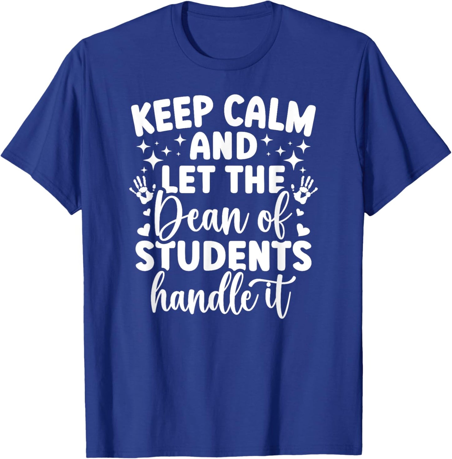 Funny Dean Of Students Appreciation Dean Of Students T-Shirt - T-Shirt | Royal