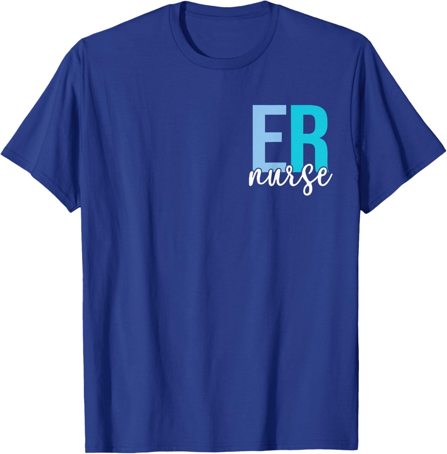ER Nurse Emergency Department Emergency Room 2 Sided T-Shirt - T-Shirt | Royal