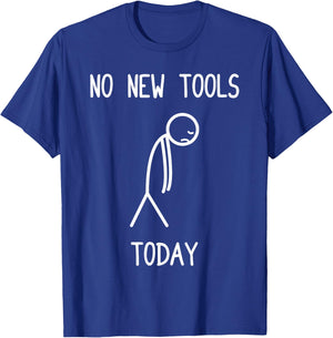 No New Tools Today Car Lover Mechanic Garage Car Guy T-Shirt - T-Shirt | Royal
