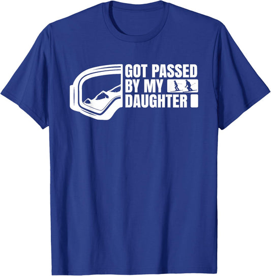 Got Passed by My Daughter Funny Idea for Skier Lovers T-Shirt - T-Shirt | Royal