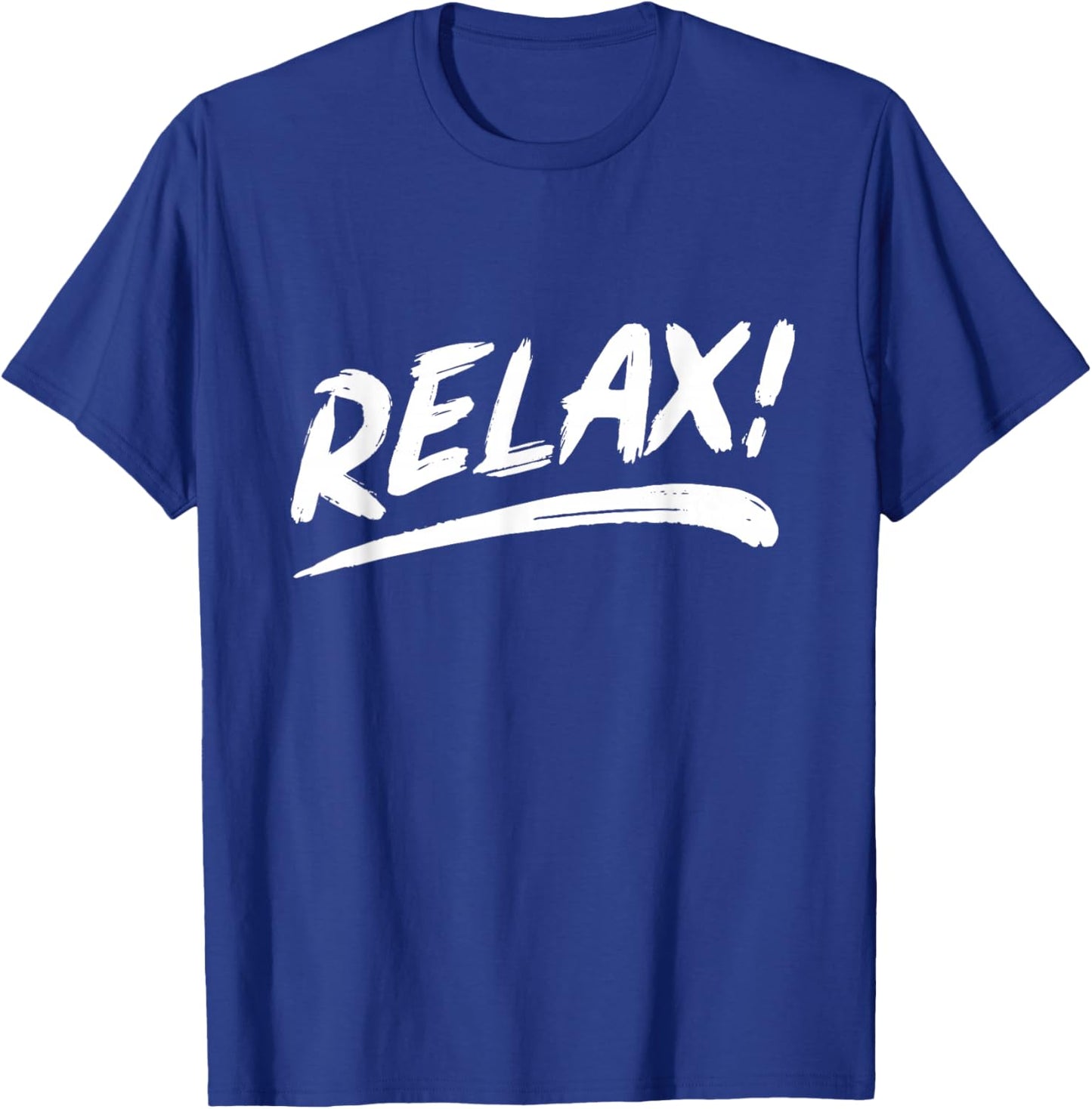 That Says Relax in a Brushstroke Style T-Shirt - T-Shirt | Royal