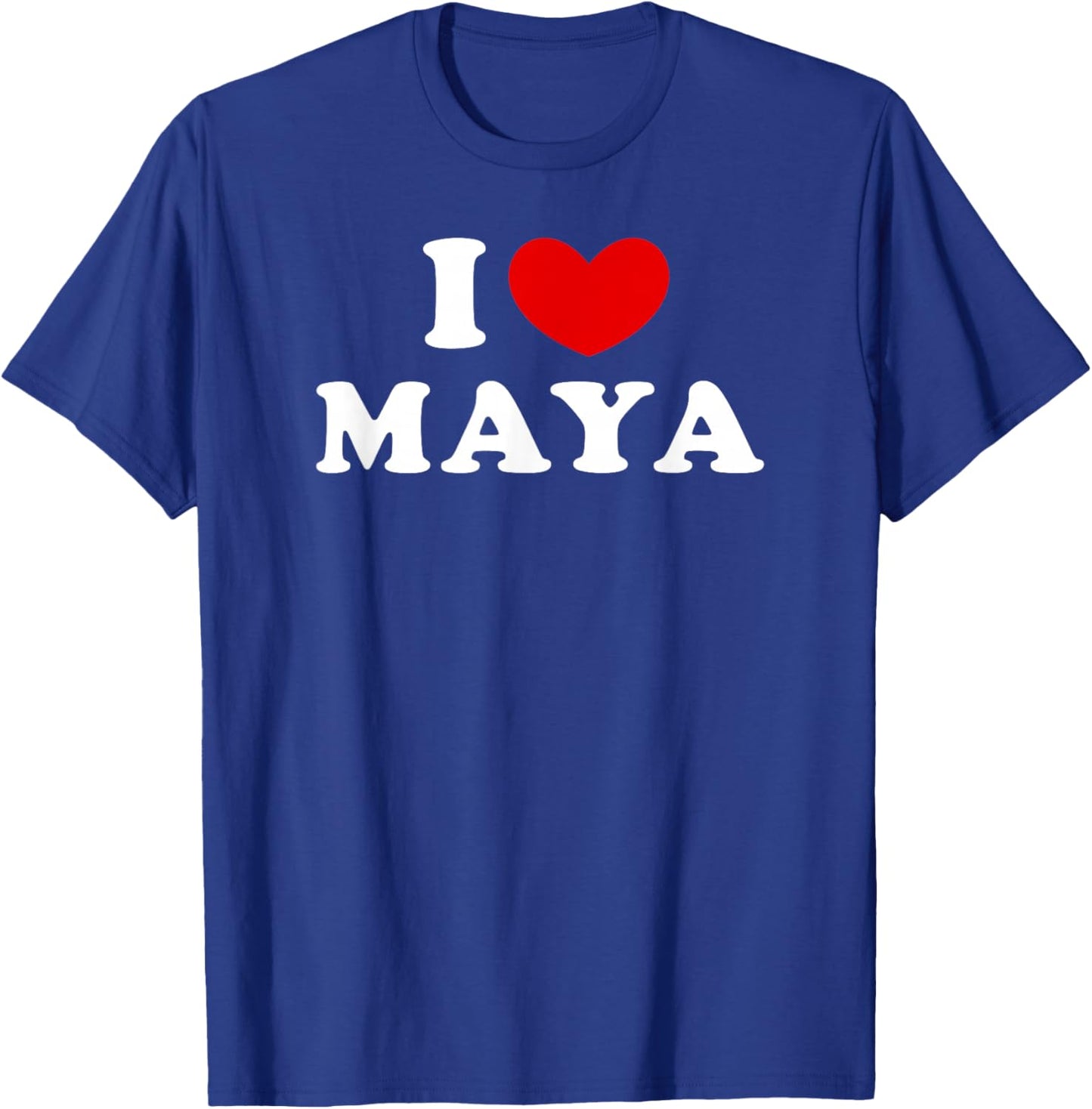 I Love Maya, Ich Liebe Maya T-Shirt - T-Shirt | Royal