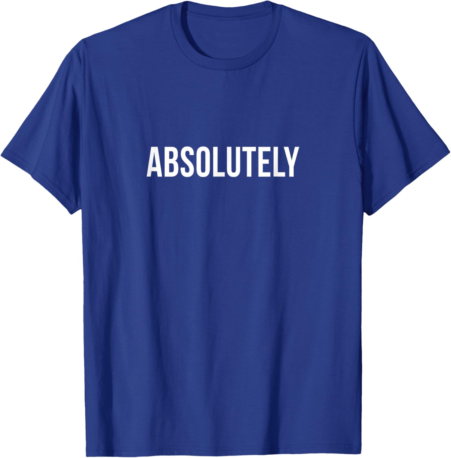 Absolutely T-Shirt - T-Shirt | Royal