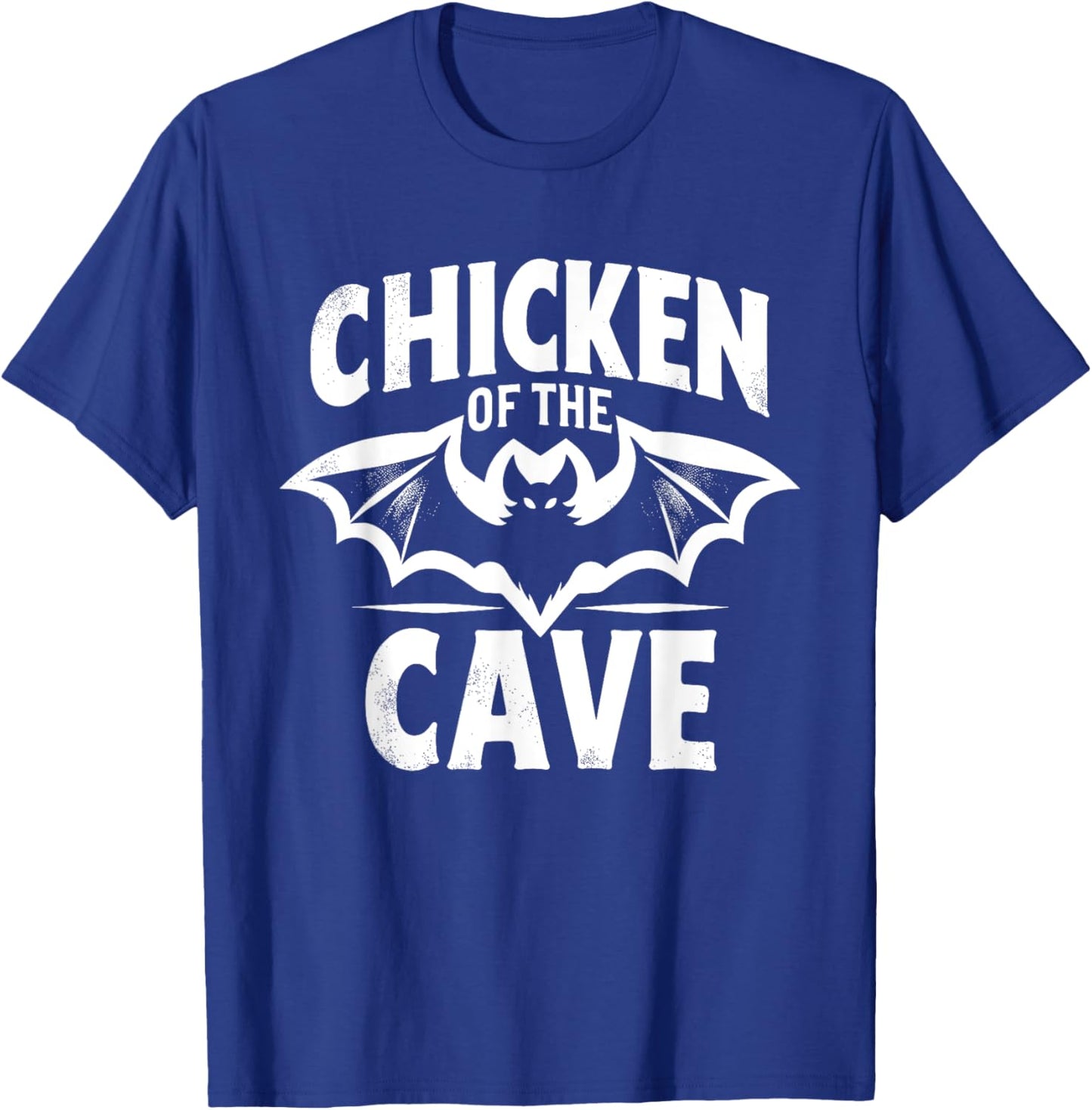 Bat Funny Chicken Of The Cave Bats Lover Joke T-Shirt - T-Shirt | Royal
