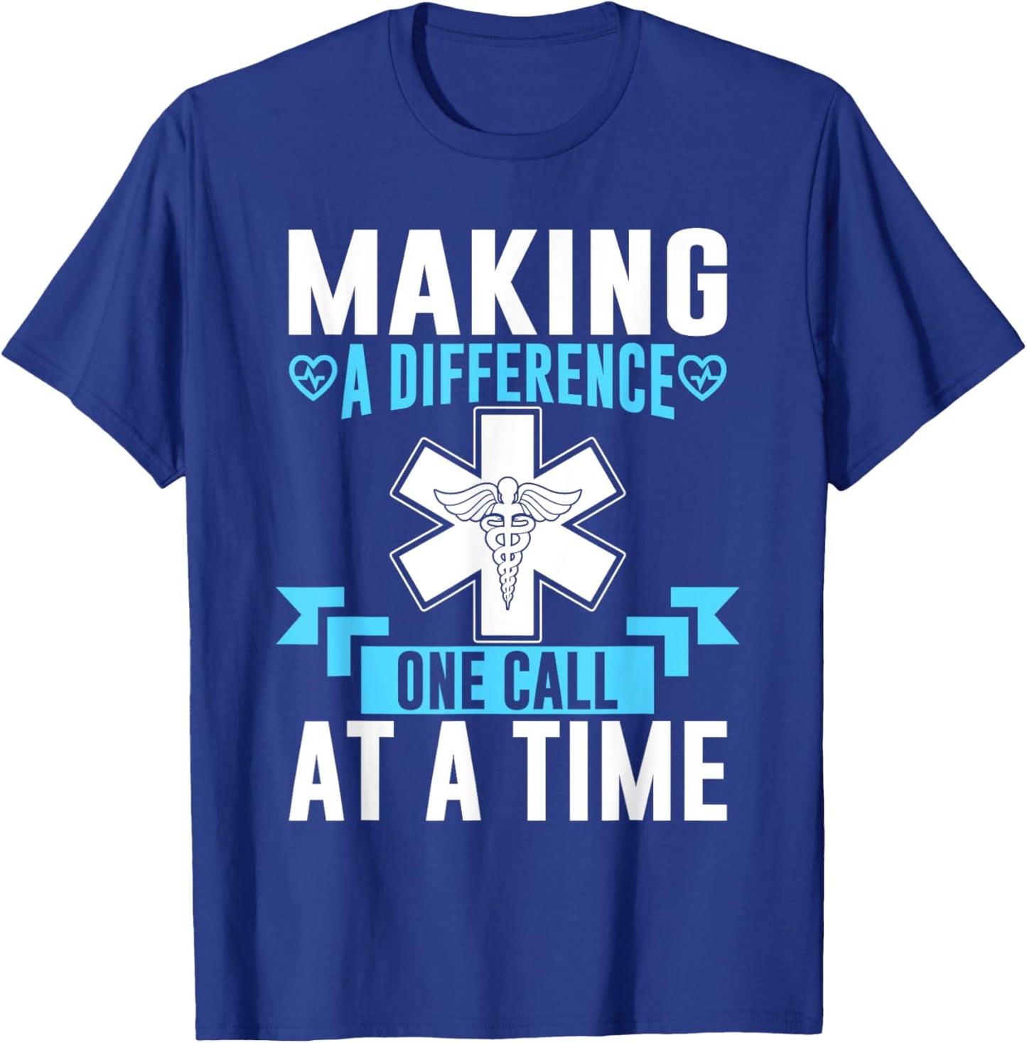 Making a Difference one Call at a Time Paramedic T-Shirt - T-Shirt | Royal