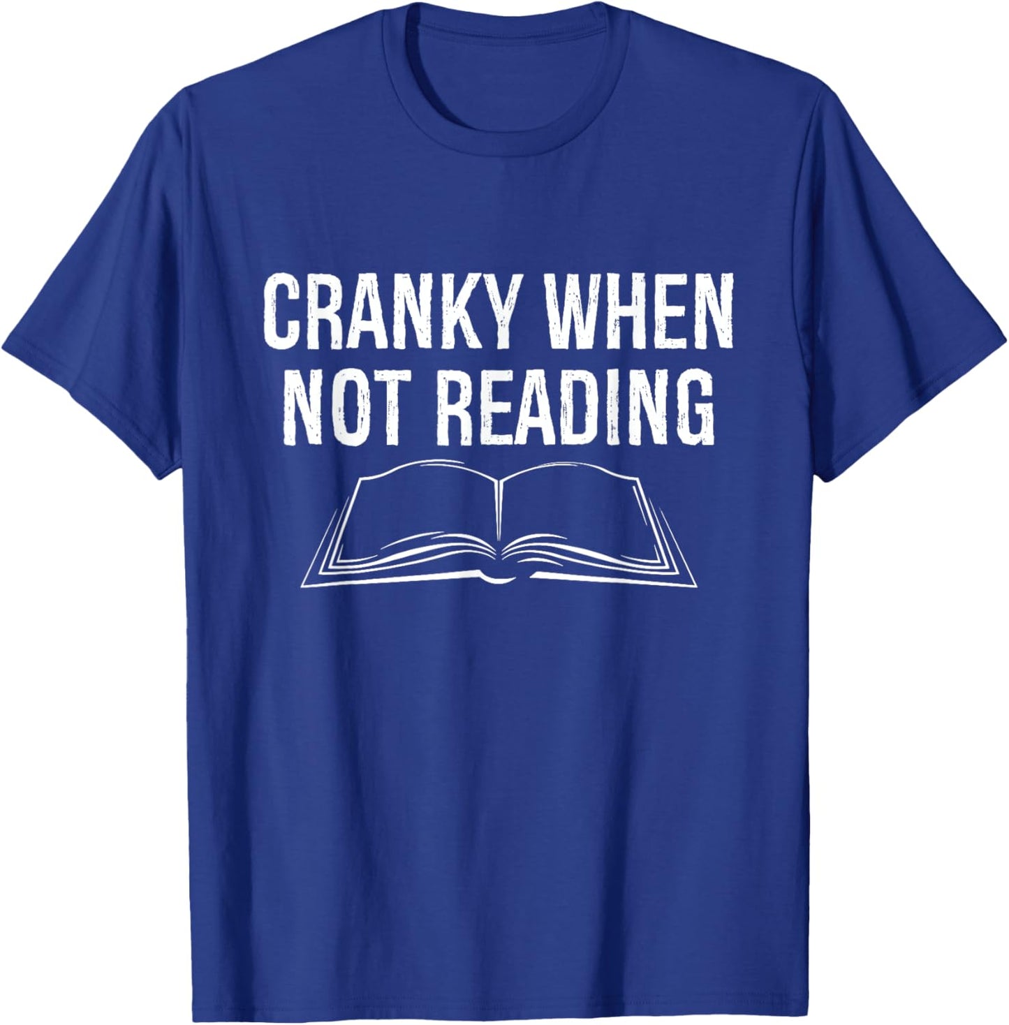 Cranky When Not Reading Funny Book Lover T-Shirt - T-Shirt | Royal