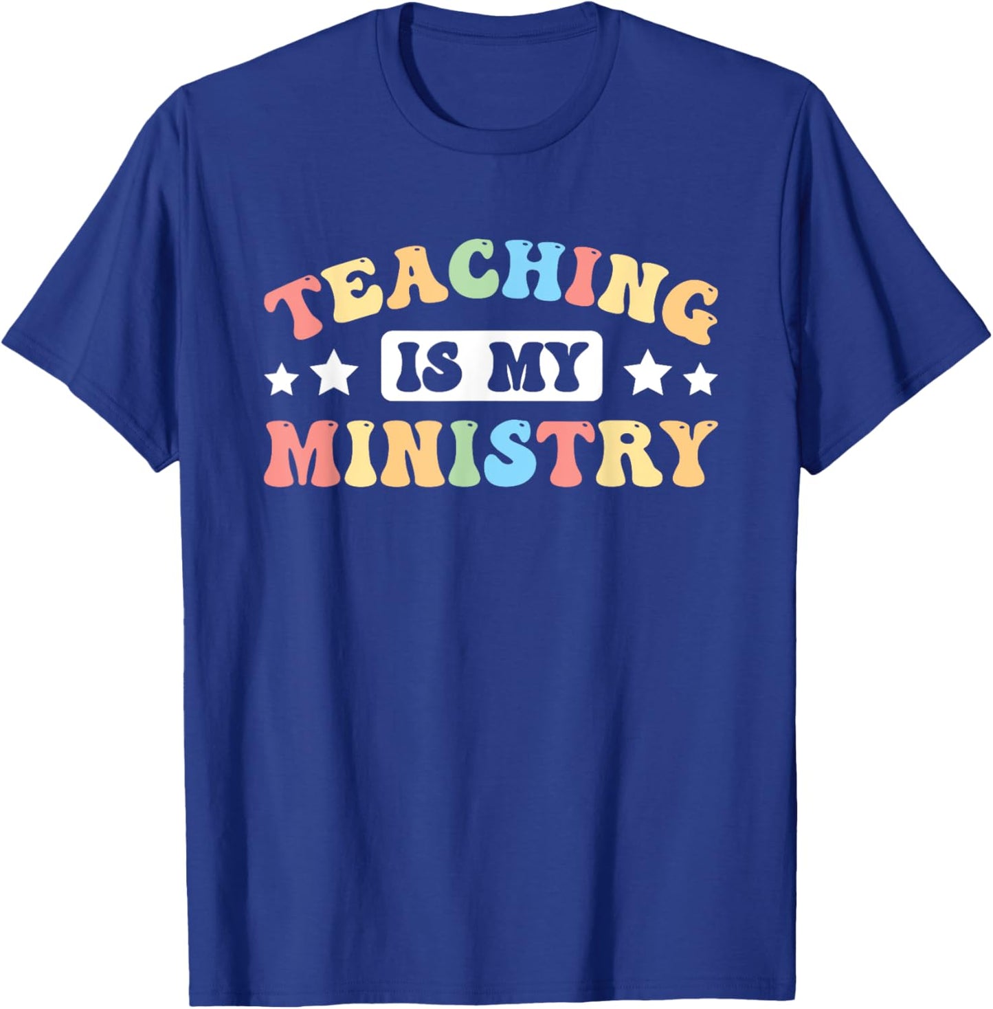 Teaching Is My Ministry T-Shirt - T-Shirt | Royal