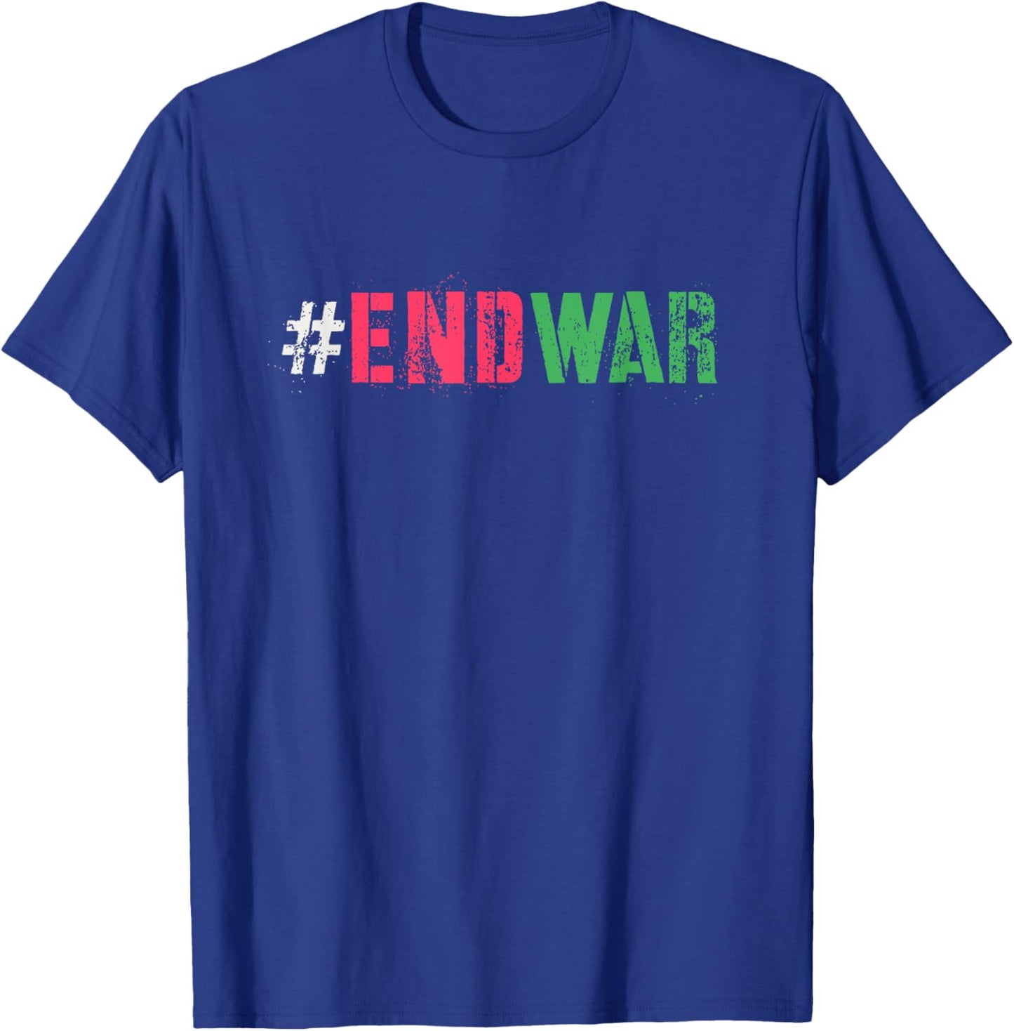 Campaign END WAR Peace Say No To Bloodshed Anti Fighting T-Shirt - T-Shirt | Royal