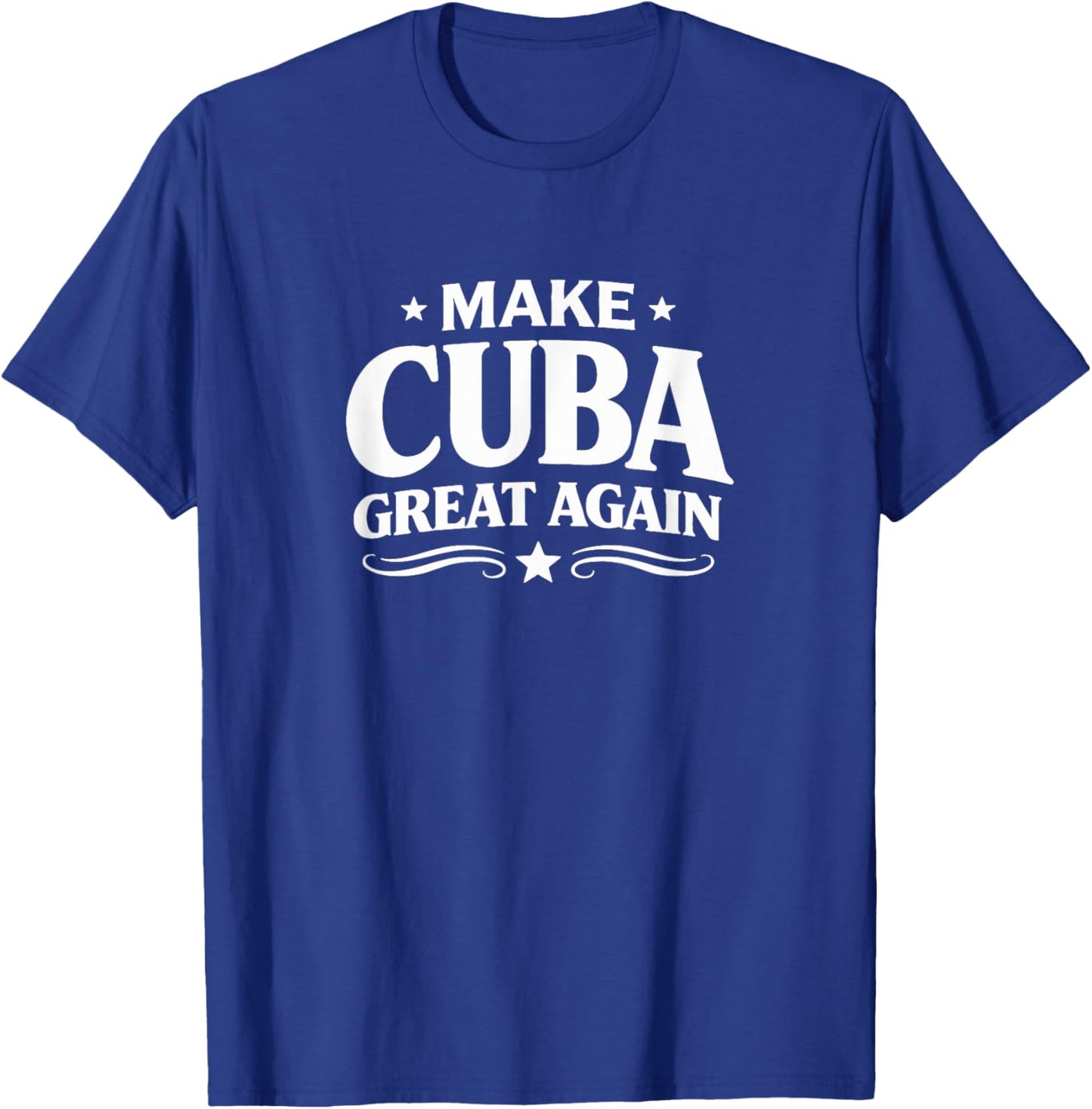 Make Cuba Great Again T-Shirt - T-Shirt | Royal