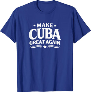 Make Cuba Great Again T-Shirt - T-Shirt | Royal