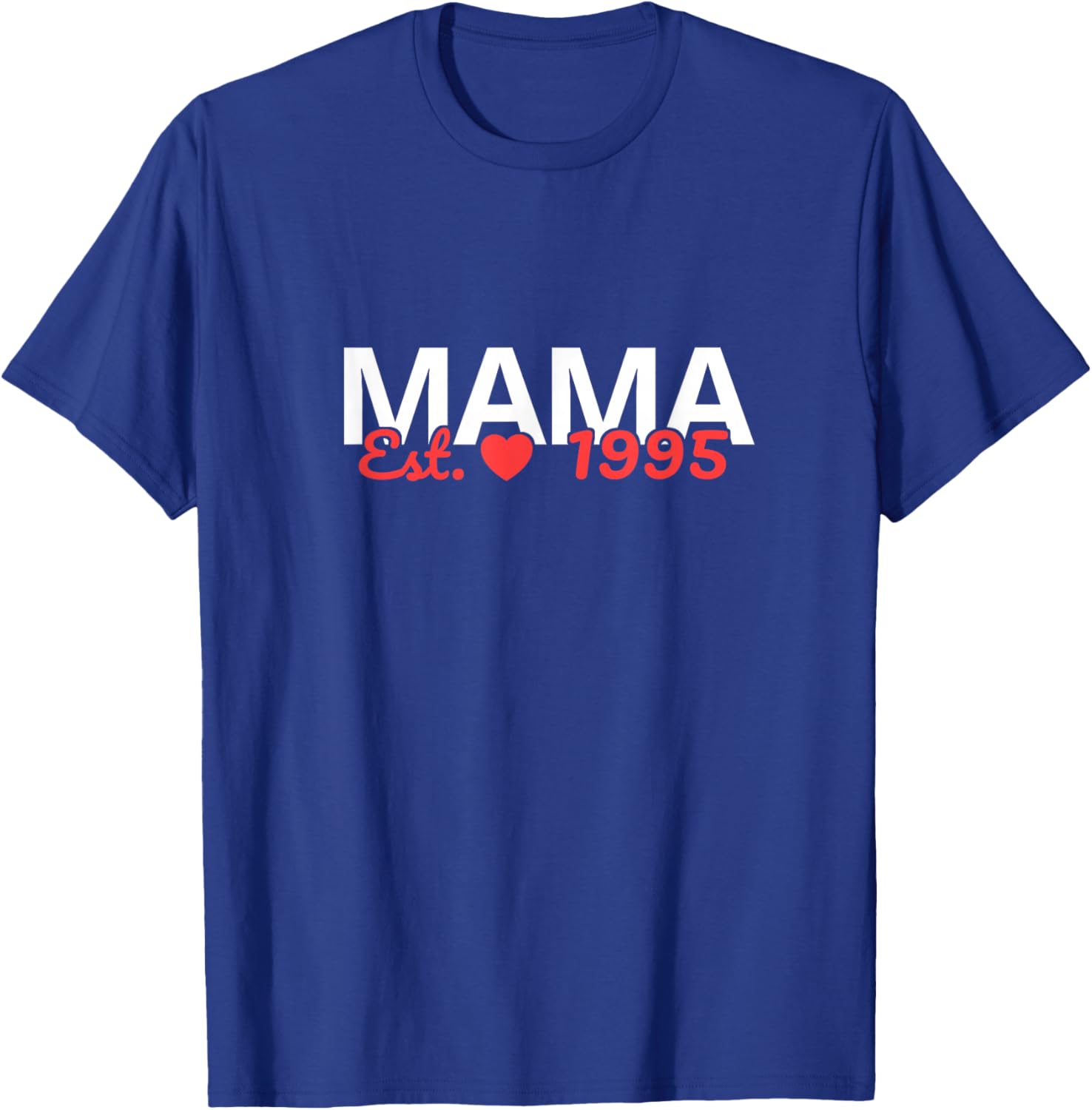Mama Est 1995 - Birthday Celebration Motherhood T-Shirt - T-Shirt | Royal