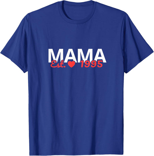 Mama Est 1995 - Birthday Celebration Motherhood T-Shirt - T-Shirt | Royal