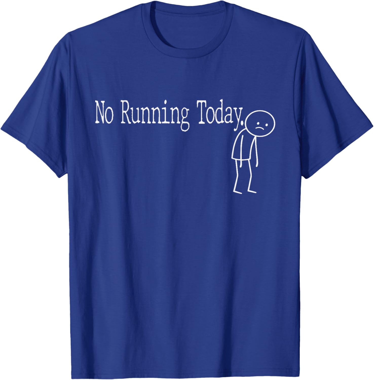 No Running Today Funny Mood Joke Minimal Line Art T-Shirt - T-Shirt | Royal