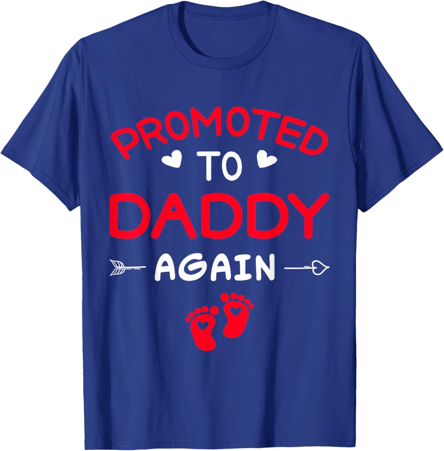 I'm Going to Be A Daddy Again Funny Promoted to Dad Again T-Shirt - T-Shirt | Royal