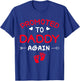 I'm Going to Be A Daddy Again Funny Promoted to Dad Again T-Shirt - T-Shirt | Royal