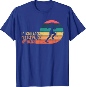 If I Collapse Please Pause My Watch T-Shirt - T-Shirt | Royal