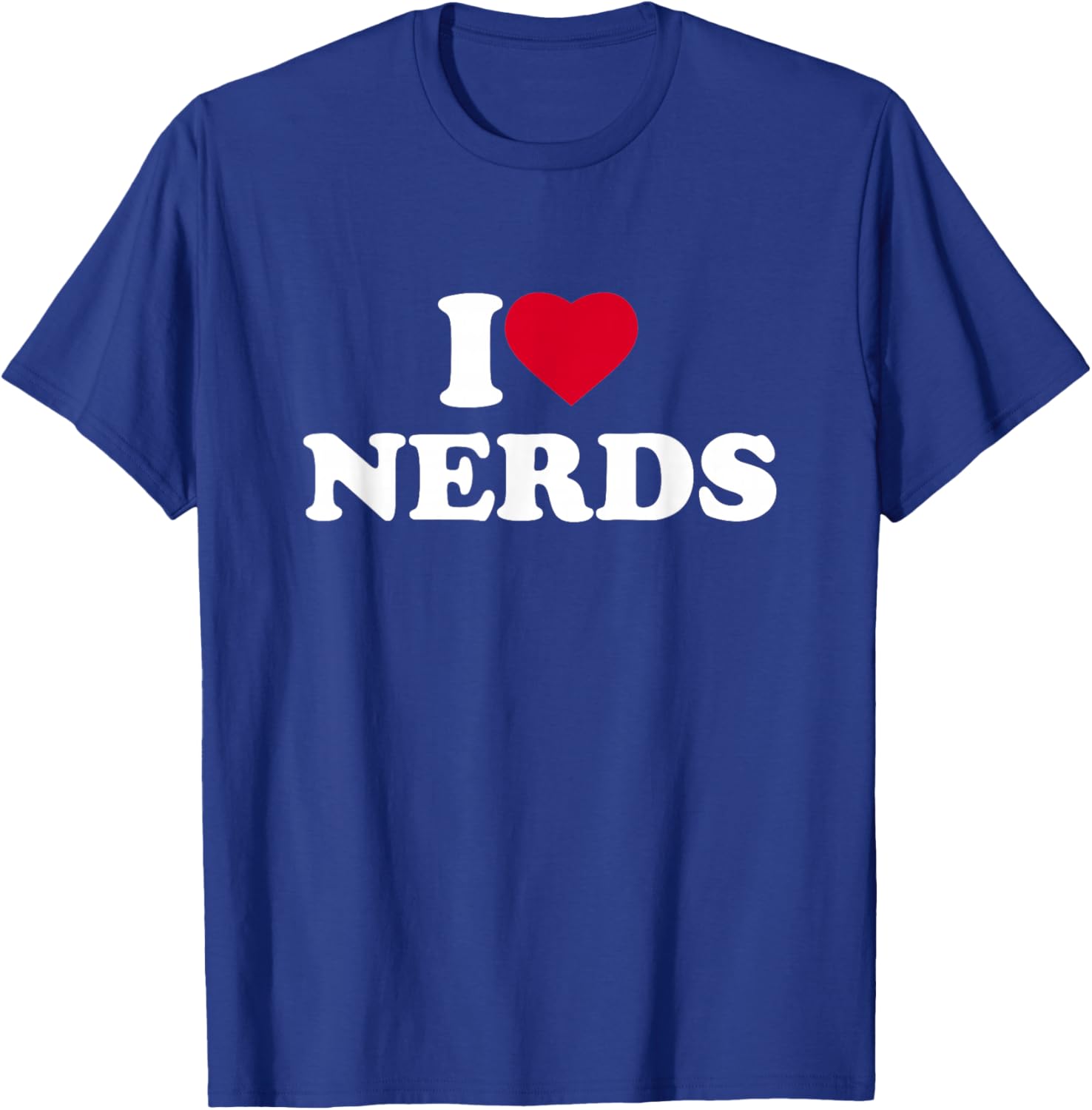 I Love Nerds I Heart Nerds Lover T-Shirt - T-Shirt | Royal