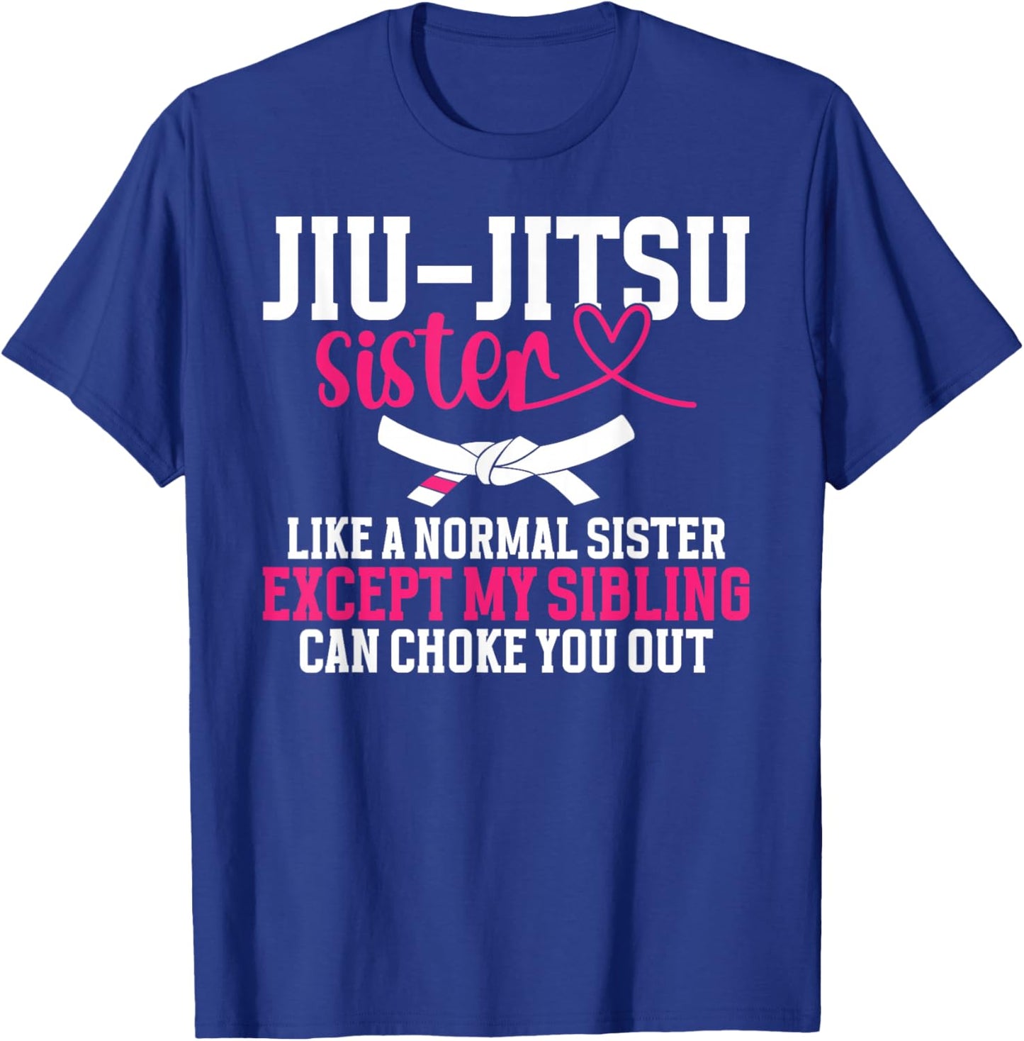 Jiu-Jitsu Sister Definition Jiu-Jitsu Fighter Sis BJJ Sister T-Shirt - T-Shirt | Royal