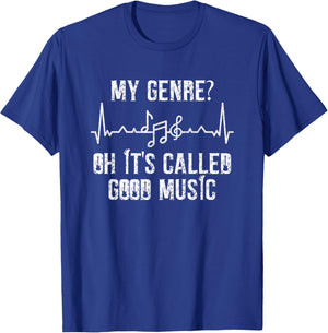 My Genre? Oh It's Called Good Music Indie Rock Indie Artist T-Shirt - T-Shirt | Royal