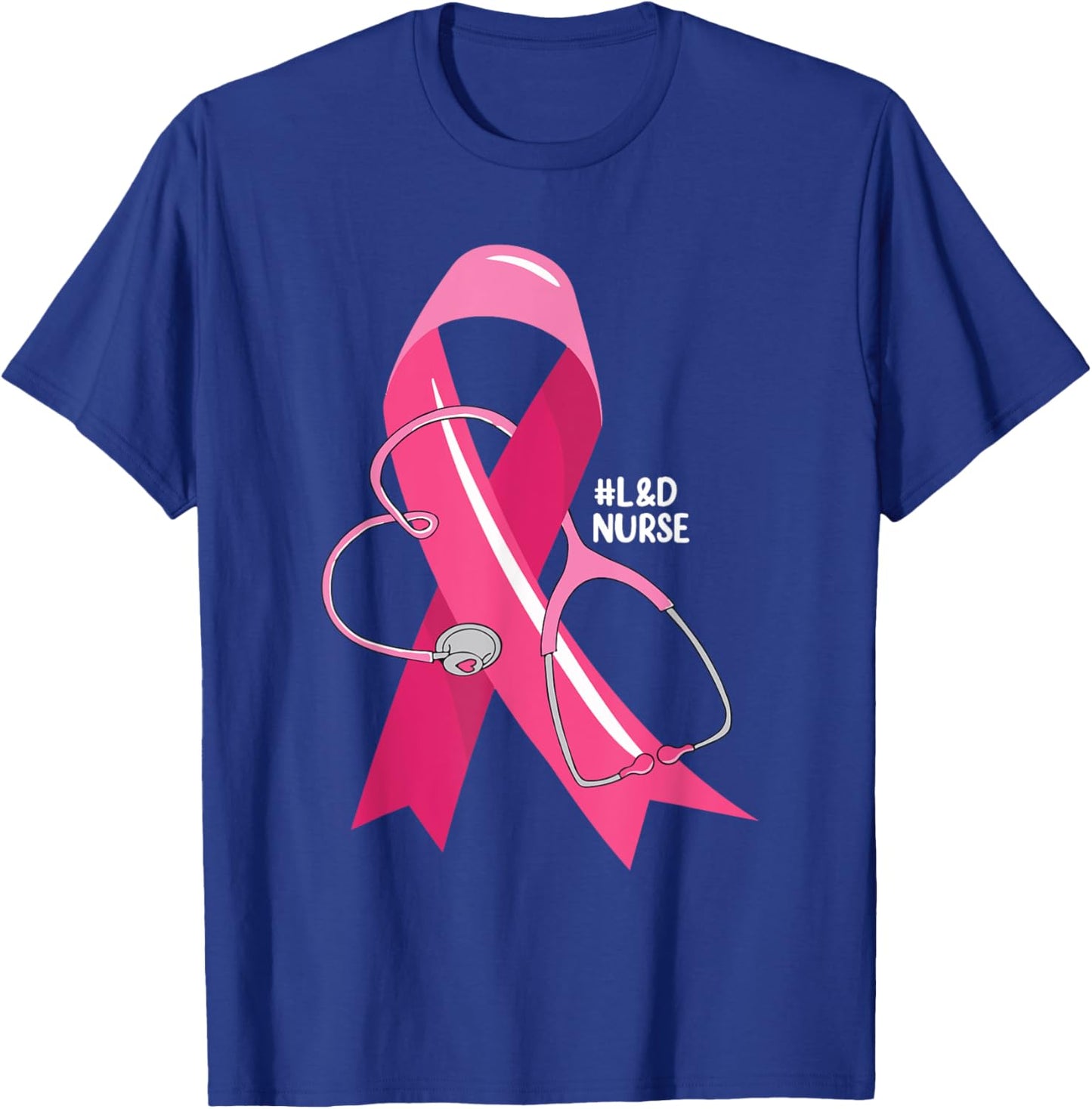 Pink Stethoscope L&D Nurse Breast Cancer Awareness Women T-Shirt - T-Shirt | Royal