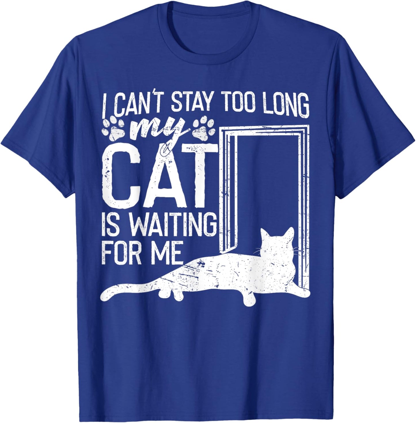 I Can't Stay Too Long. My Cat is Waiting For Me Cat Lover Women Kids T-Shirt - T-Shirt | Royal