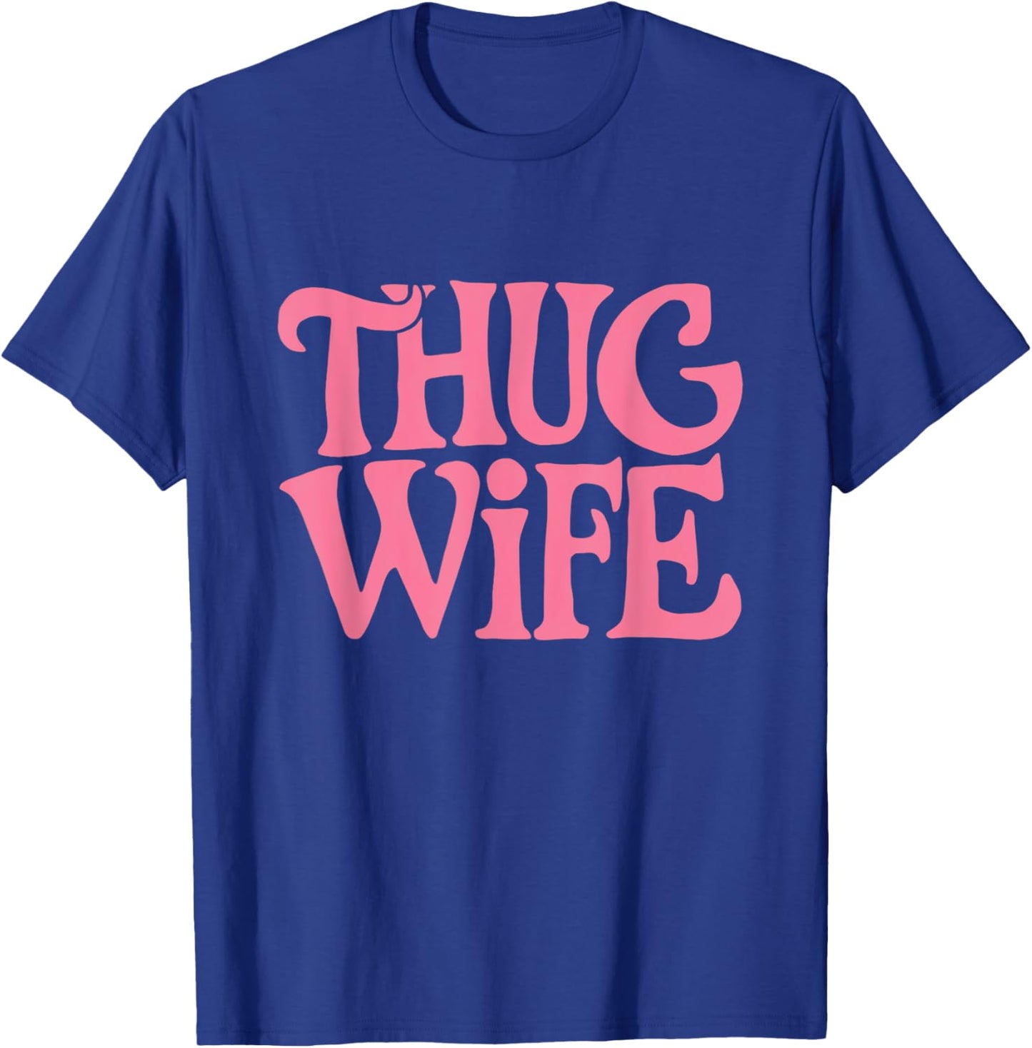 Pink Thug Wife - Retro Statement in Classic Gangster Style T-Shirt - T-Shirt | Royal