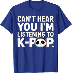 Can’t Hear You I’m Listening to K-Pop Cute Panda T-Shirt - T-Shirt | Royal