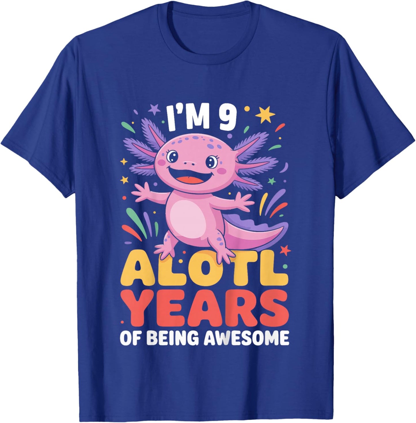 Kids I’m 9 Alotl Years Awesome 9th Birthday Girls Boys T-Shirt - T-Shirt | Royal