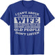 I Can't Argue With My Wife She's Older Than Me Funny T-Shirt - T-Shirt | Royal