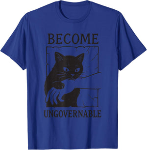 Become Ungovernable Cat Meme-Shirt, Funny Rebel T-Shirt - T-Shirt | Royal