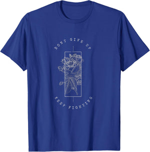 Don't Give up Keep Fighting T-Shirt - T-Shirt | Royal