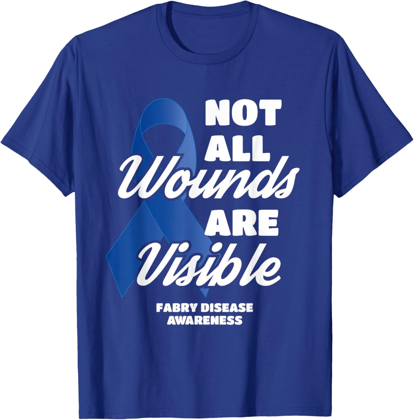 Not All Wounds are Visible Fabry Disease Support Awareness T-Shirt - T-Shirt | Royal