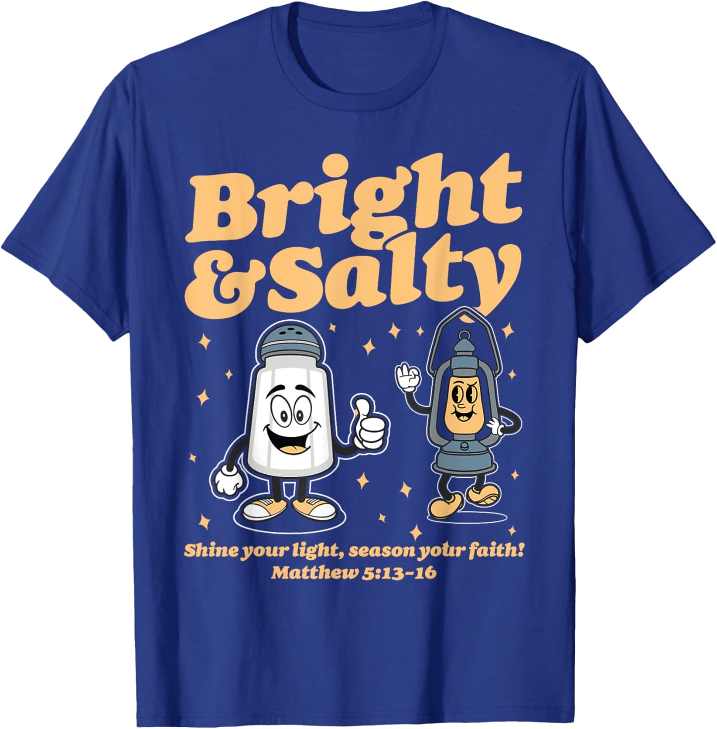 Salt & Light Be Ye Salt Bible Verses Matthew 5:13-16 Christ T-Shirt - T-Shirt | Royal