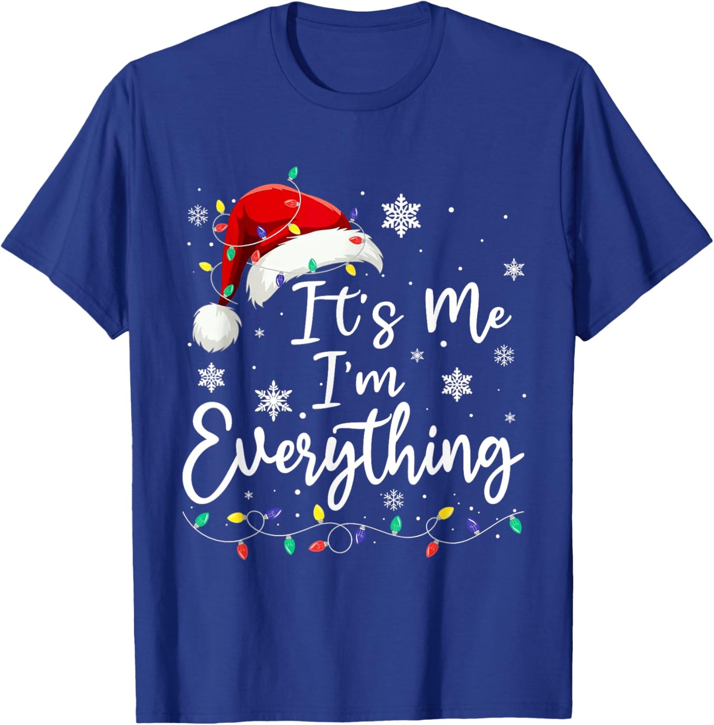 Christmas Its Me I'm Everything Christmas Pajama For Family T-Shirt - T-Shirt | Royal