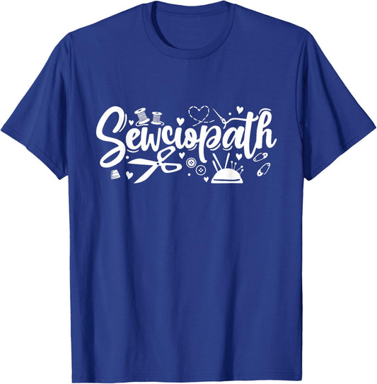 Sewciopath Sewing Accessories Sewer Quilter Quote T-Shirt - T-Shirt | Royal