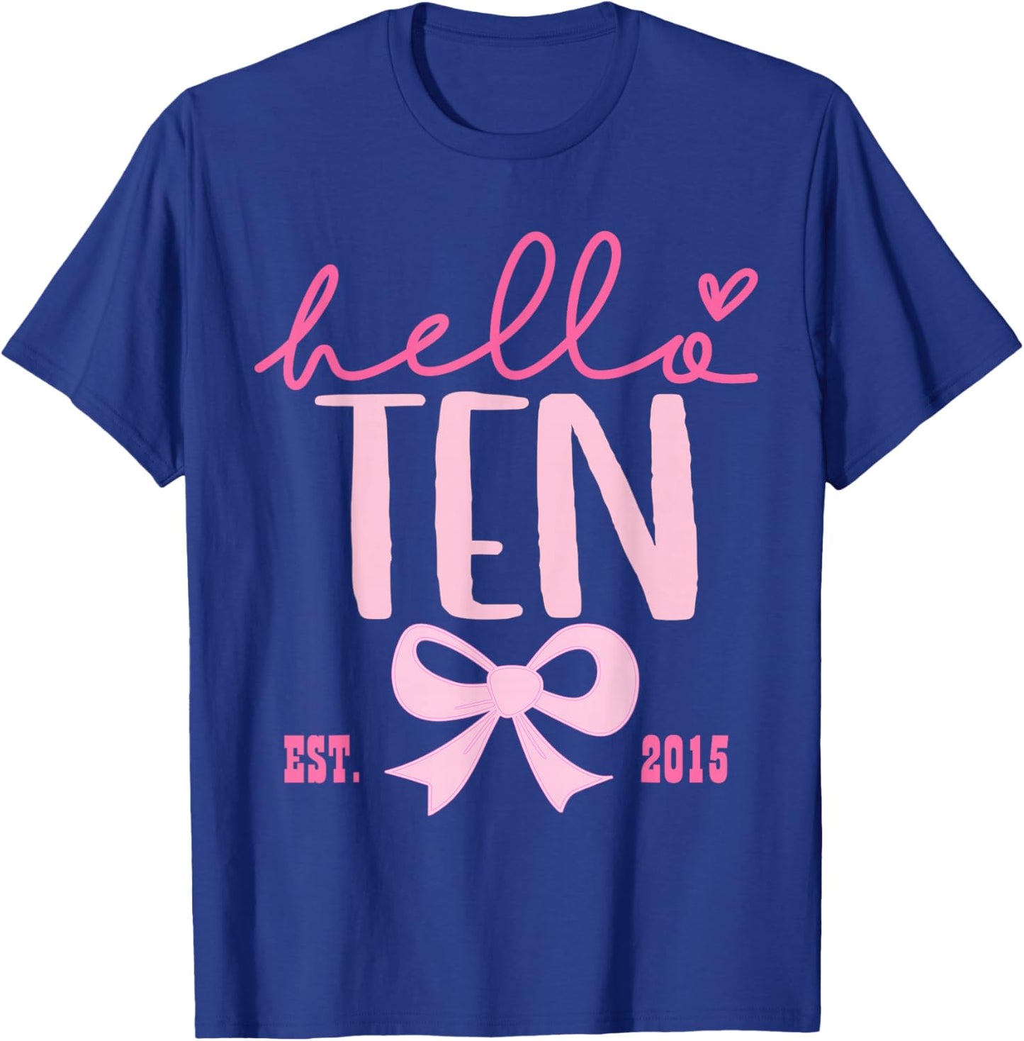 Hello Ten Est 2015 Pink Coquette Happy 10th Birthday Girl T-Shirt - T-Shirt | Royal