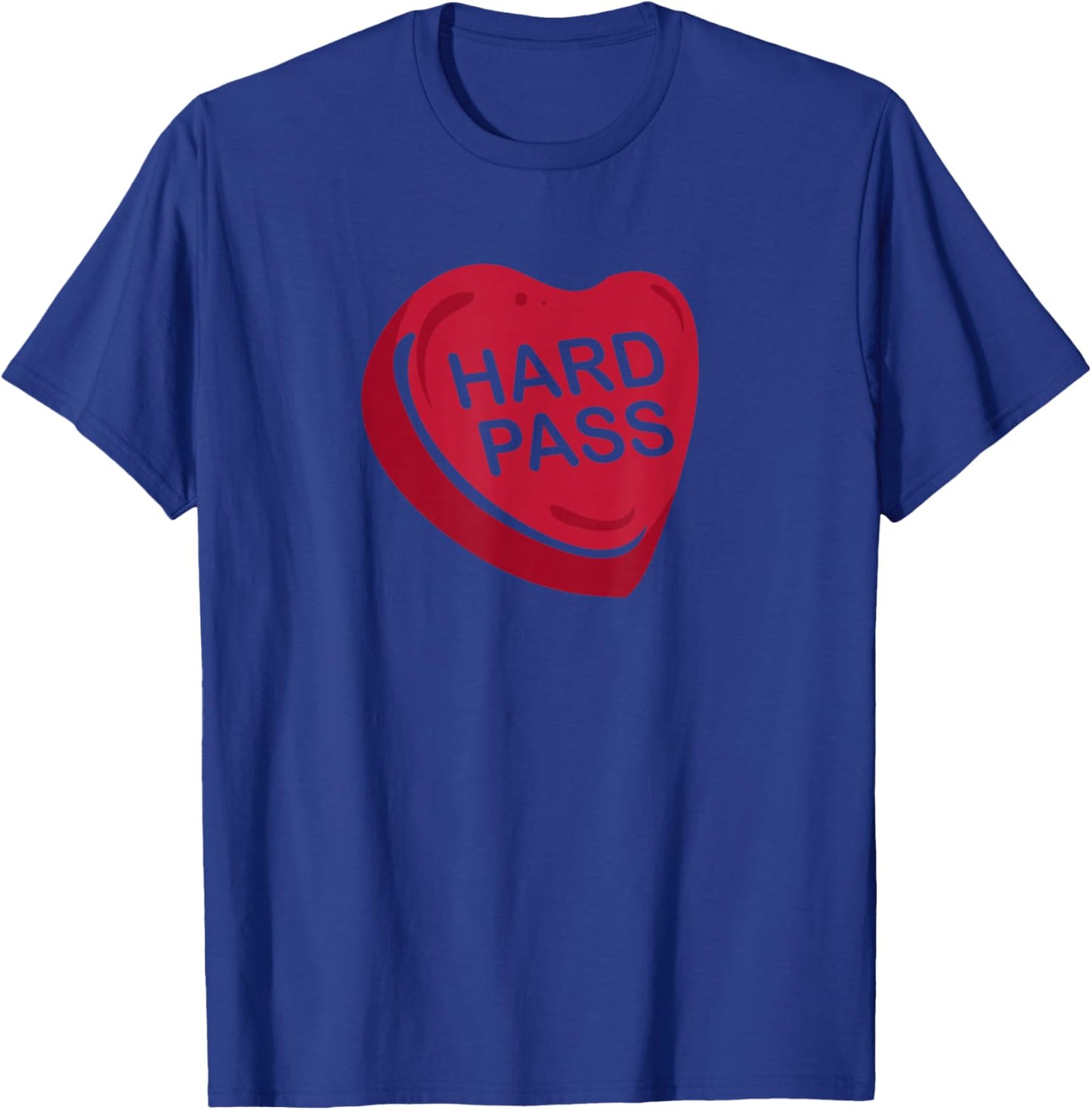 Funny HARD PASS Anti Valentines Day Candy Heart quote T-Shirt - T-Shirt | Royal