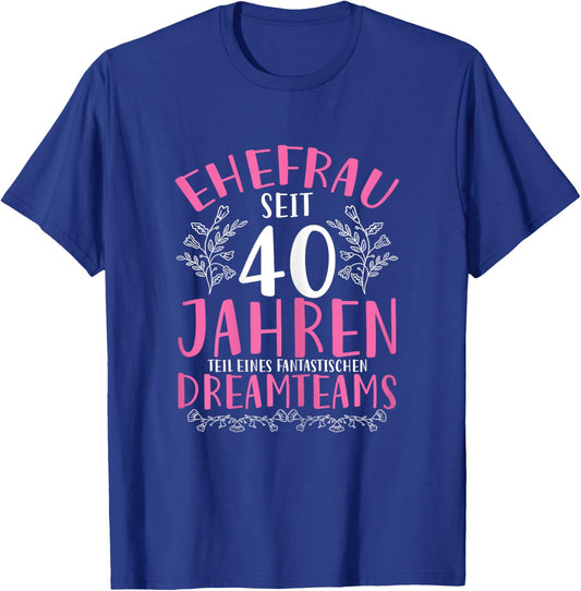 Ehefrau Seit 40 Jahren Teil Eines Fantastischen Dreamteams T-Shirt - T-Shirt | Royal
