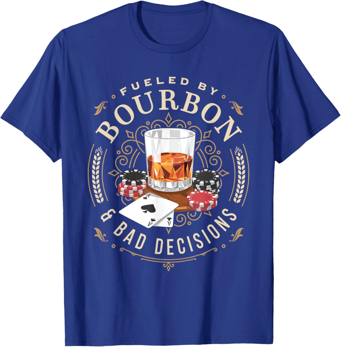 Fueled By Bourbon And Bad Decisions Whiskey Poker T-Shirt - T-Shirt | Royal