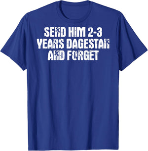 Send Him 2-3 Years to Dagestan and Forget The Wrestling Meme MMA T-Shirt - T-Shirt | Royal