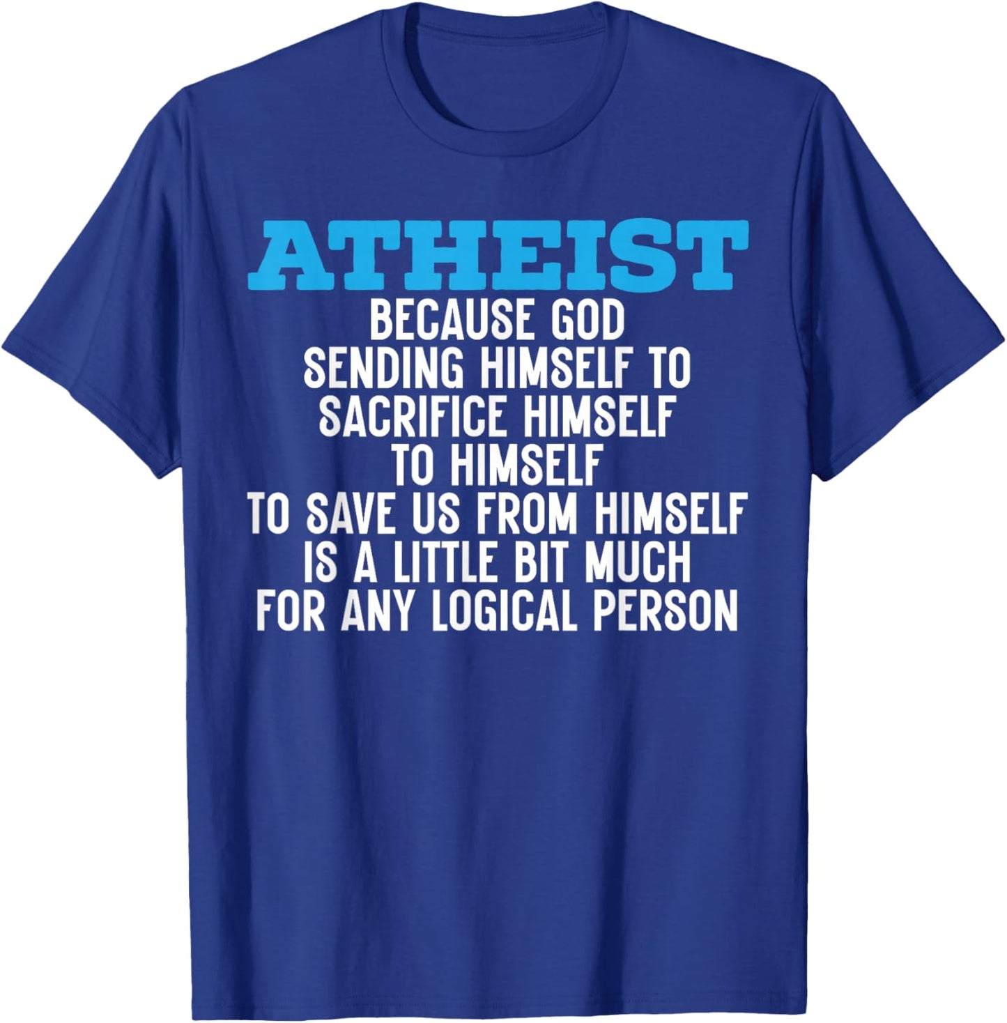 Atheism Anti-Religion Agnostic Freethinker Atheist T-Shirt - T-Shirt | Royal