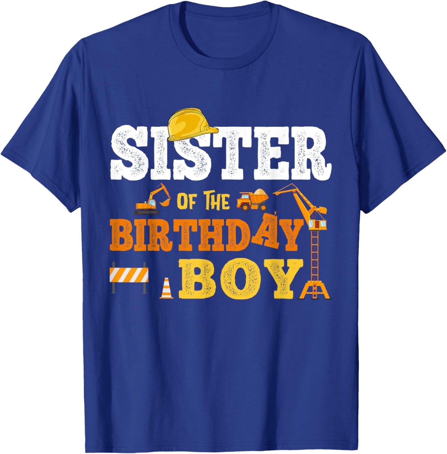 Sister Of The Birthday Boy Kid Construction Matching Family T-Shirt - T-Shirt | Royal