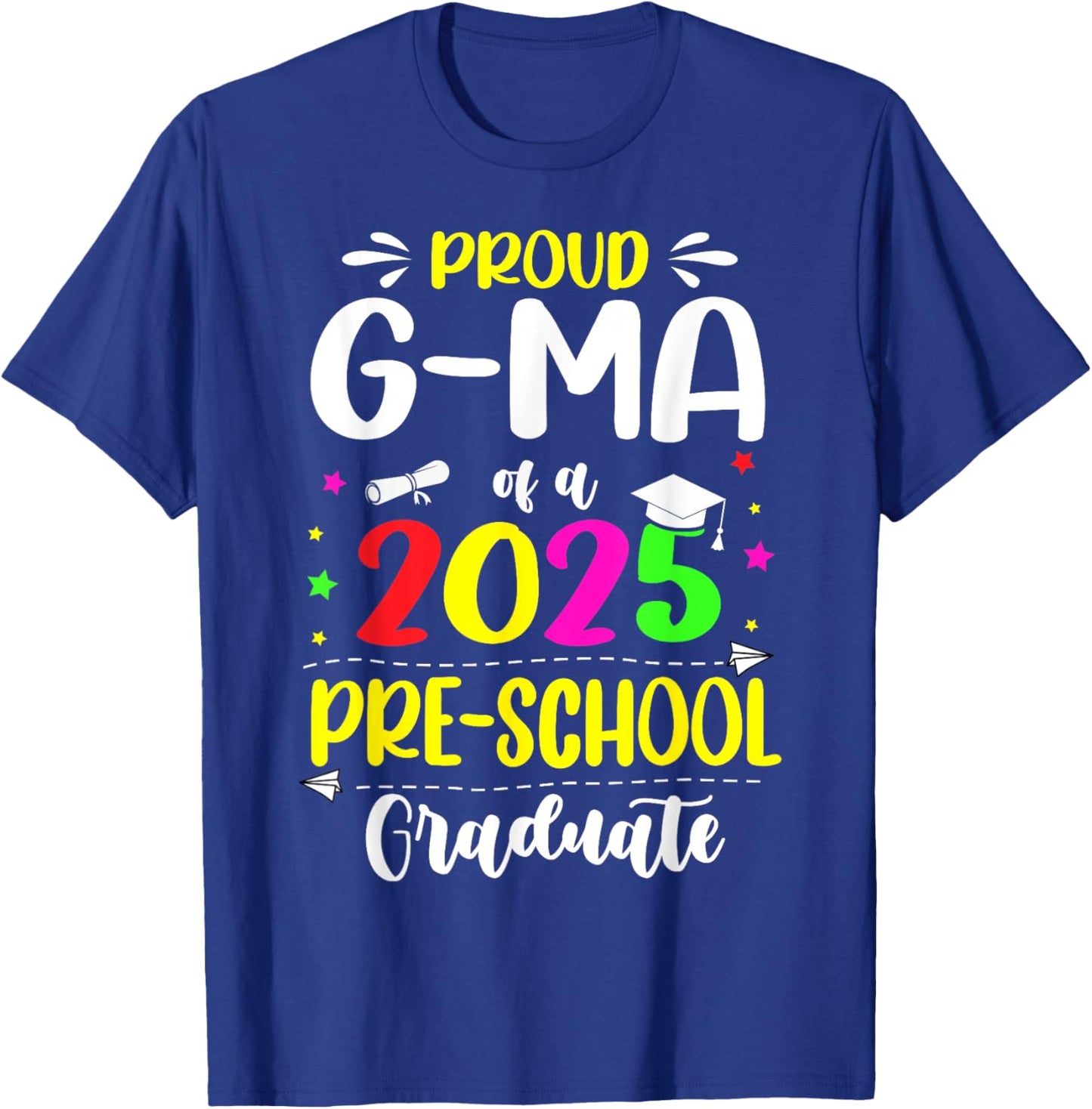 Proud G-Ma Of A Class Of 2025 Preschool Graduate T-Shirt - T-Shirt | Royal