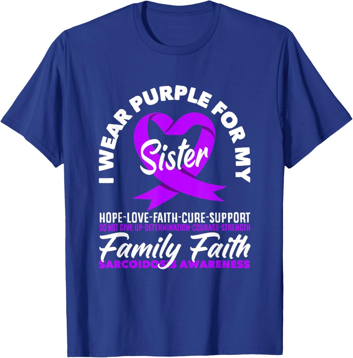 I Wear Purple For My Sister Sarcoidosis Awareness T-Shirt - T-Shirt | Royal