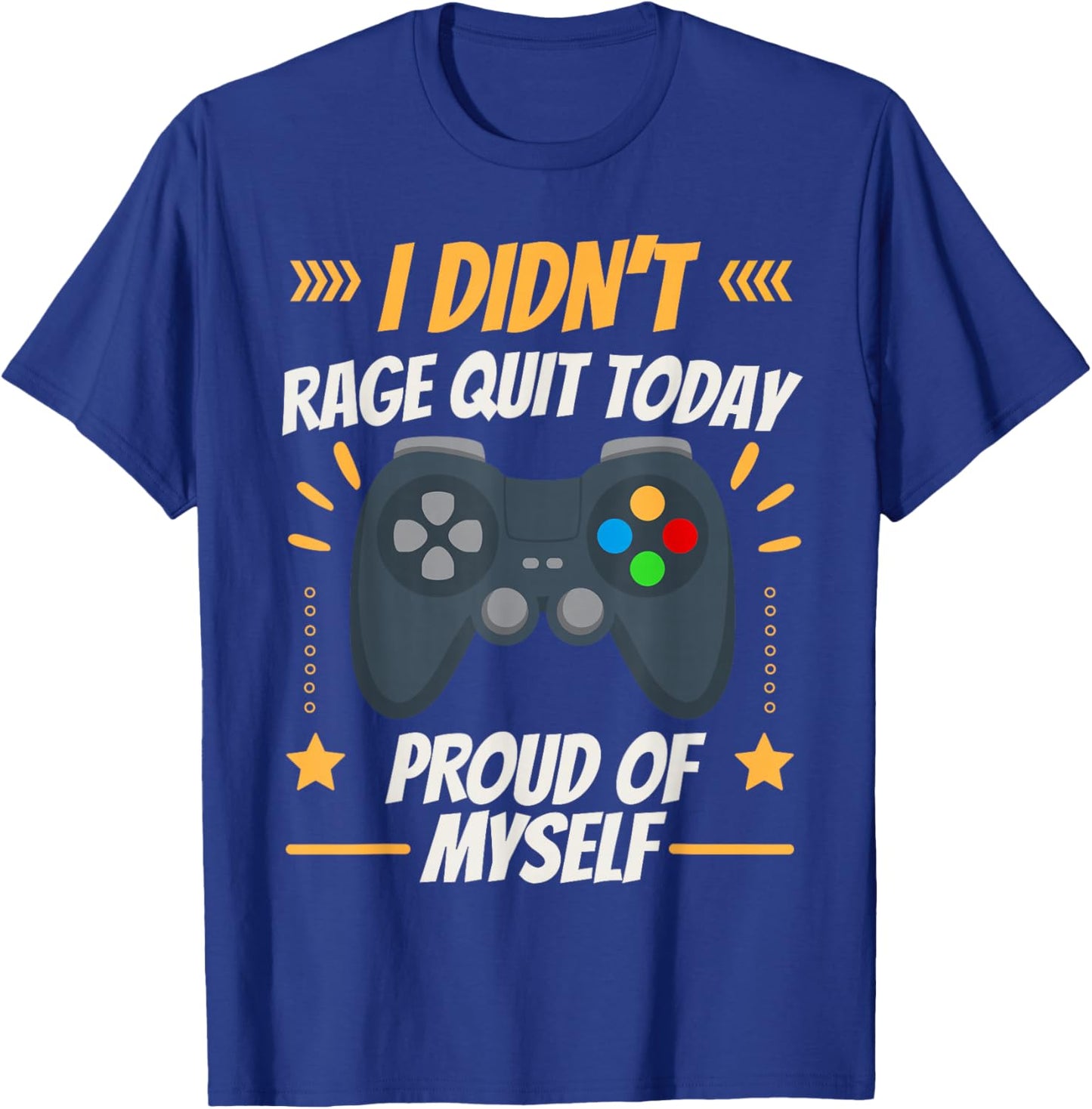 Funny Gamer Rage Quit Humour Proud of Myself Gaming T-Shirt - T-Shirt | Royal