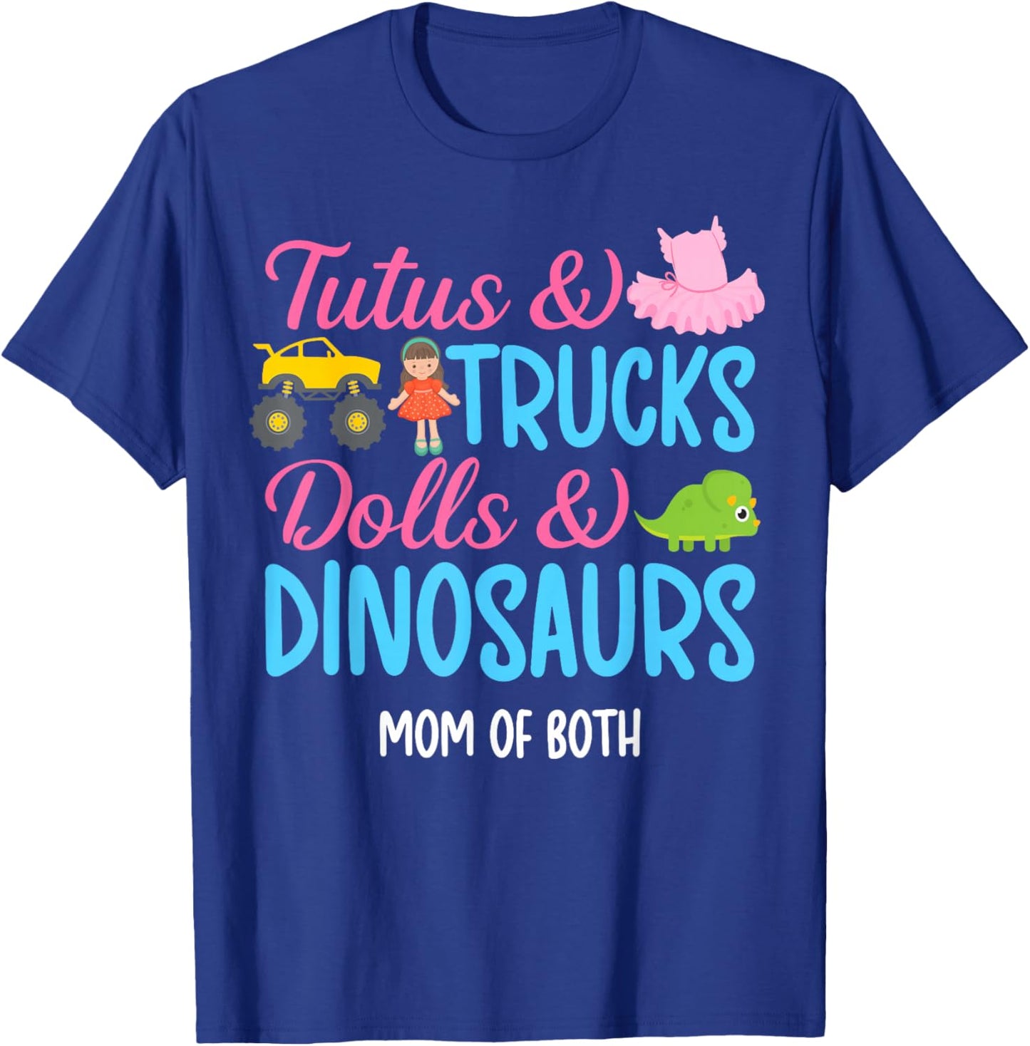 Tutus & Trucks Mom of Both Mama of Girl and Boy T-Shirt - T-Shirt | Royal